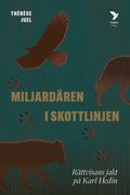 Miljardren i skottlinjen : rttvisans jakt p Karl Hedin