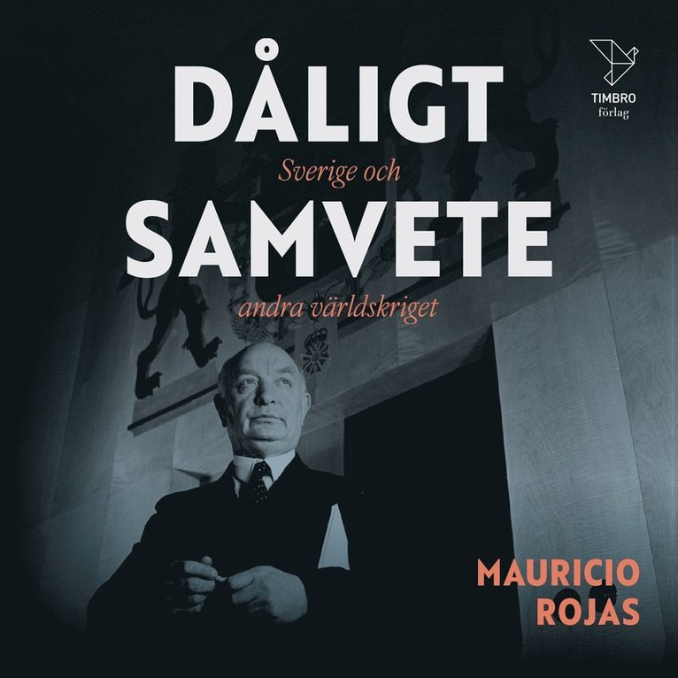 Mauricio Rojas - Dåligt samvete : Sverige och andra världskriget, Ljudbok