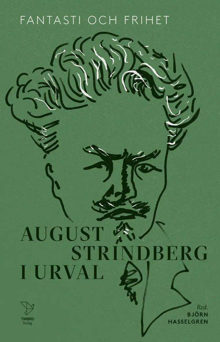 Fantasi och frihet : August Strindberg i urval