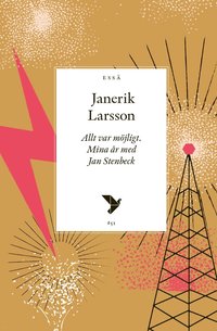 Allt var m�jligt : mina �r med Jan Stenbeck