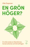 En gr�n h�ger? : en etisk analys av liberalismen, konservatismen och klimatfr�gan