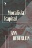 Ann Heberlein - Moraliskt kapital, E-bok