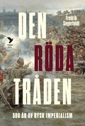 Den r�da tr�den : femhundra �r av rysk imperialism