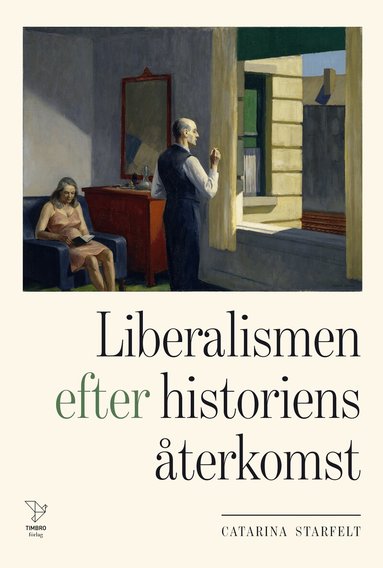 Catarina Starfelt - Liberalismen efter historiens återkomst, Inbunden