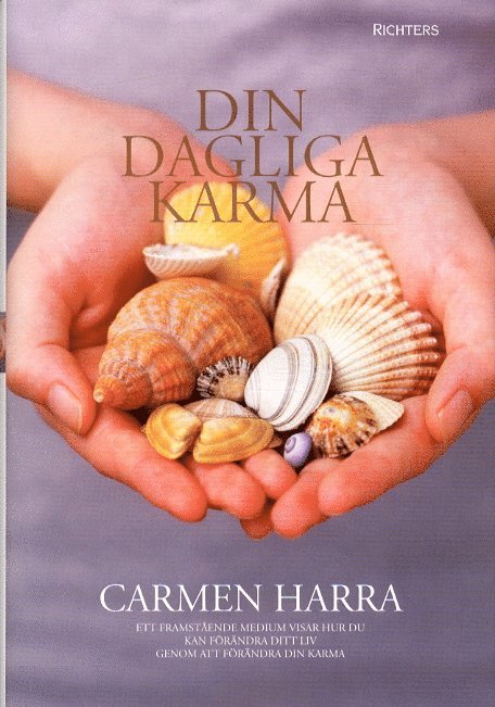 Carmen Harra - Din dagliga karma : ett framstående medium visar hur du kan förändra ditt liv genom att förändra din karma, Inbunden