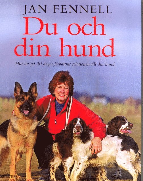 Jan Fennell - Du och din hund : hur du på 30 dagar förbättrar relationen till din hund, Inbunden