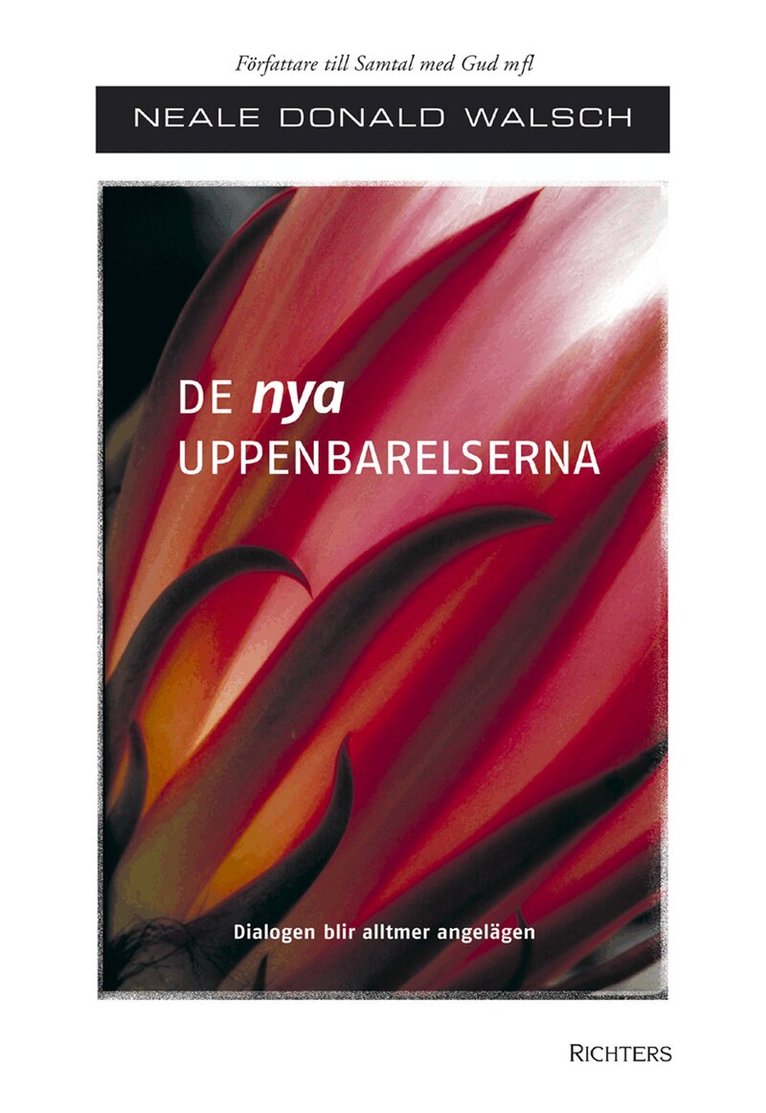 Neale Donald Walsch - De nya uppenbarelserna : dialogen blir alltmer angelägen, Inbunden
