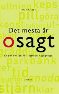 Det mesta r osagt. En bok om sprkets uttrycksmjligheter