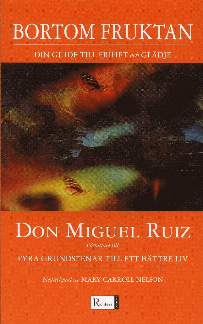 Don Miguel Ruiz - Bortom fruktan : din guide till frihet och glädje, Pocket