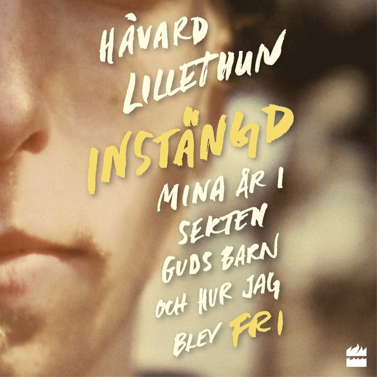 Håvard Lillethun - Instängd: Mina år i sekten Guds barn och hur jag blev fri, Ljudbok