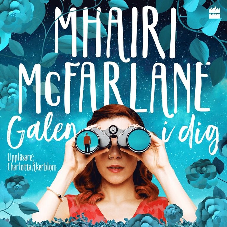 Mhairi McFarlane - Galen i dig, Ljudbok