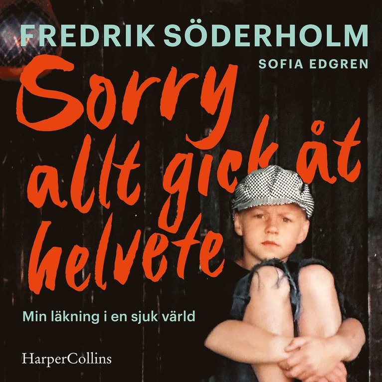 Fredrik Söderholm - Sorry, allt gick åt helvete, Ljudbok