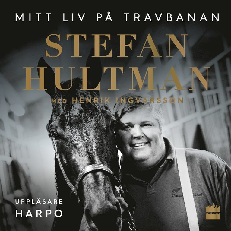 Henrik Ingvarsson, Stefan Hultman - Stefan Hultman : Mitt liv på travbanan, Ljudbok