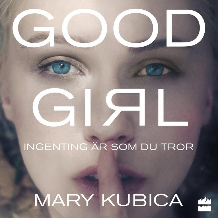 Mary Kubica - Good Girl - Ingenting är som du tror, Ljudbok