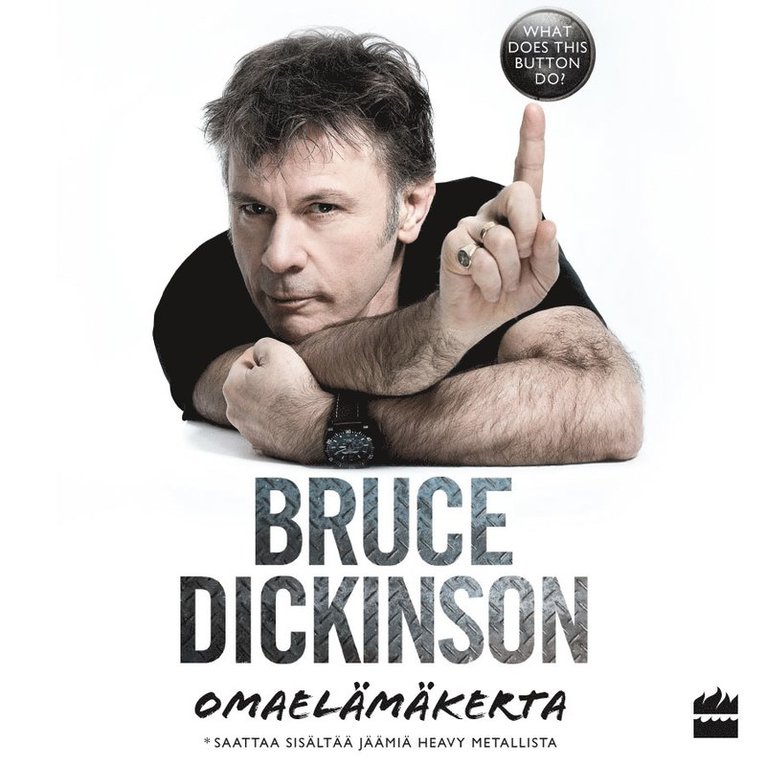 Bruce Dickinson - Bruce Dickinson: omaelämäkerta. What does this button do?, Ljudbok