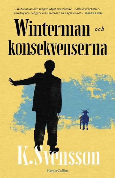 K. Svensson - Winterman och konsekvenserna, Inbunden. Tillgänglighet: Förboka