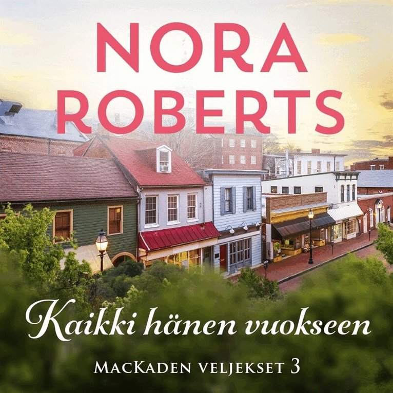 Nora Roberts - Kaikki hänen vuokseen, Ljudbok