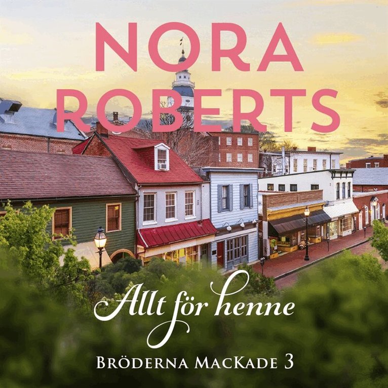 Nora Roberts - Allt för henne, Ljudbok
