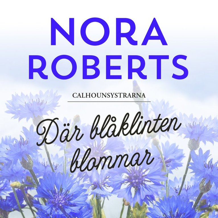 Nora Roberts - Där blåklinten blommar, Ljudbok