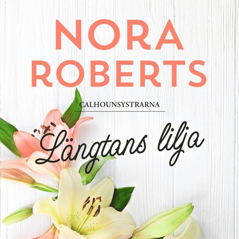 Nora Roberts - Längtans lilja, Ljudbok