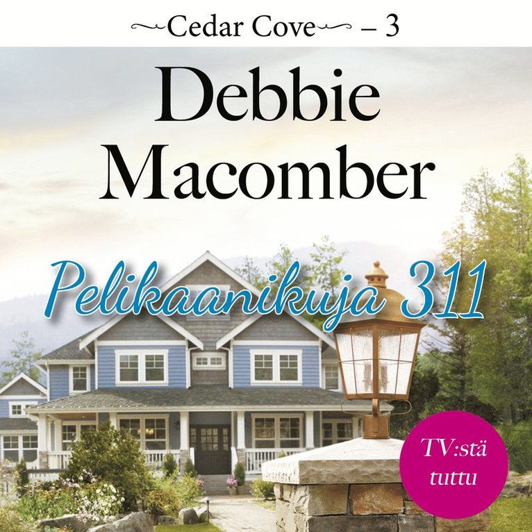 Debbie Macomber - Pelikaanikuja 311, Ljudbok