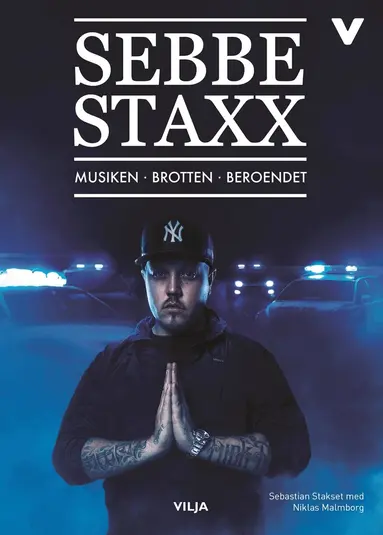 Niklas Malmborg, Sebastian Stakset, Joel Berglund - Sebbe Staxx - Musiken, brotten, beroendet, Ljudbok