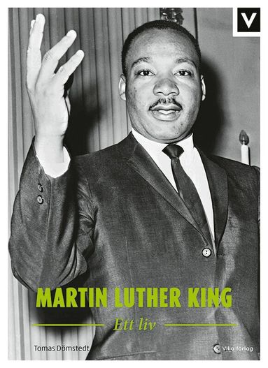 Tomas Dömstedt - Martin Luther King : ett liv, Inbunden