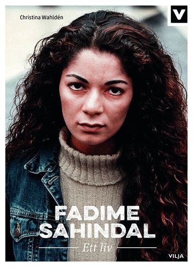 Christina Wahldén - Fadime Sahindal : ett liv, Inbunden