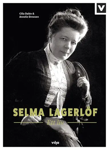 Annelie Drewsen, Cilla Dalén - Selma Lagerlöf : ett liv, Inbunden