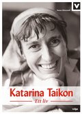 Katarina Taikon - Ett liv