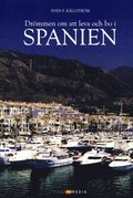 Drömmen om att leva och bo i Spanien