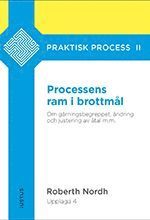 Processens ram i brottm�l : om g�rningsbegreppet, �ndring och justering av �tal m.m.