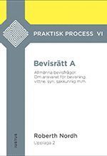 Bevisr�tt A : allm�nna bevisfr�gor - om ansvaret f�r bevisning, vittne, syn, sakkunnig m.m.