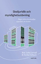 Skoljuridik och myndighetsutvning : ngra rttsvetenskapliga uppsatser om skolan