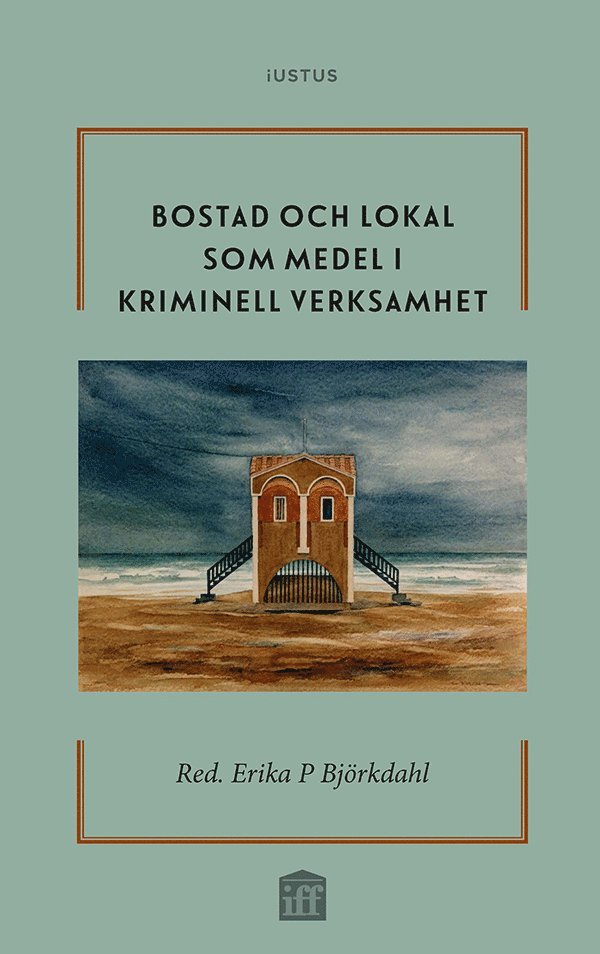 Bostad och lokal som medel i kriminell verksamhet, Häftad