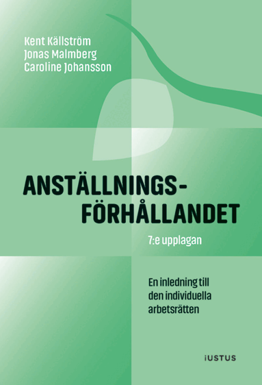 Kent Källström, Jonas Malmberg, Caroline Johansson - Anställningsförhållandet : inledning till den individuella arbetsrätten, Häftad. Tillgänglighet: Lägg till