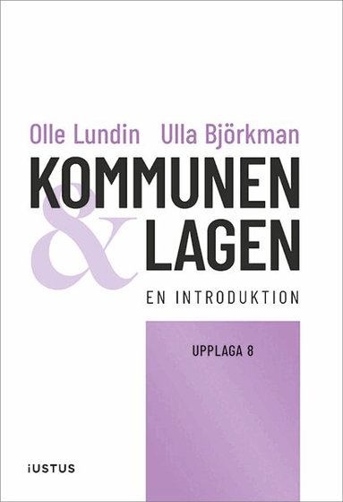 Olle Lundin, Ulla Björkman - Kommunen och lagen : en introduktion, Häftad