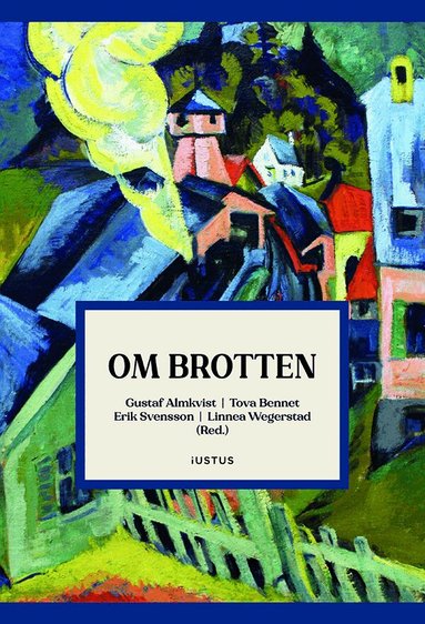 Gustaf Almkvist, Tova Bennet, Erik Svensson, Linnea Wegerstad - Om brotten, Häftad. Tillgänglighet: Lägg till