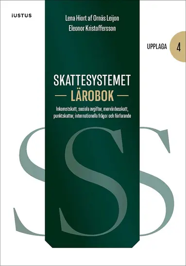 Skattesystemet lärobok : inkomstskatt, sociala avgifter, mervärdesskatt, punktskatter, internationella frågor och förfarande