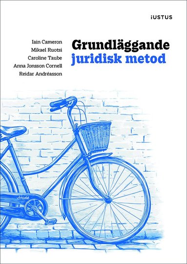 Iain Cameron, Mikael Ruotsi, Caroline Taube, Anna Jonsson Cornell, Reidar Andréasson - Grundläggande juridisk metod, Häftad