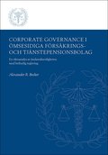 Corporate Governance i �msesidiga f�rs�krings- och tj�nstepensionsbolag : en r�ttsanalys av �ndam�lsenligheten med befintlig reglering