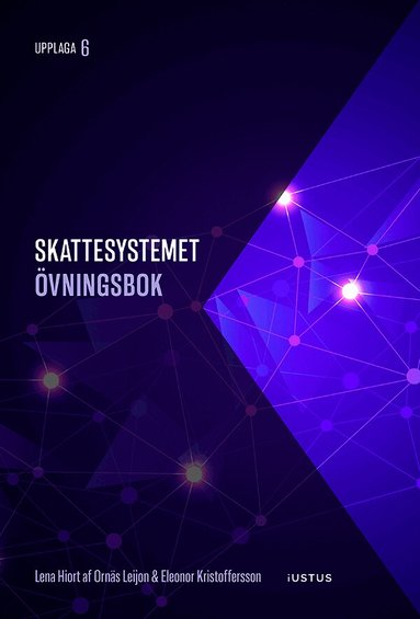 Lena Hiort af Ornäs Leijon, Eleonor Kristoffersson - Skattesystemet : övningsbok, Häftad