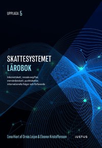 Skattesystemet l�robok : inkomstskatt, sociala avgifter, merv�rdesskatt, punktskatter, internationella fr�gor och f�rfarande