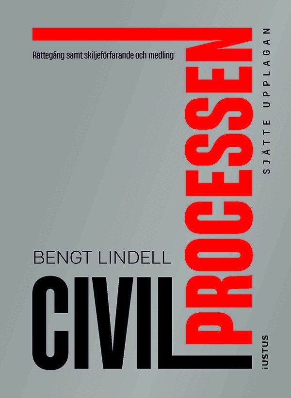 Bengt Lindell - Civilprocessen : rättegång samt skiljeförfarande och medling, Inbunden