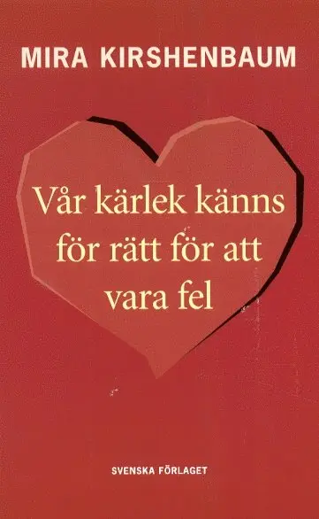 Mira Kirshenbaum - Vår kärlek känns för rätt för att vara fel, Häftad