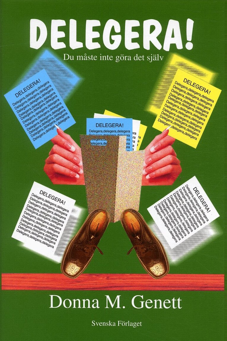 Donna M Genett - Delegera! : du måste inte göra det själv, Inbunden