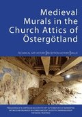 Medieval murals in the church attics of �sterg�tland : technical art history, reception history, value