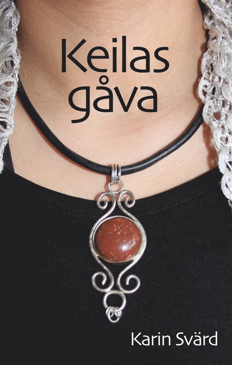 Karin Svärd - Keilas gåva, E-bok