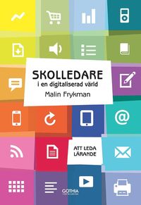 e-Bok Skolledare i en digitaliserad värld  att leda lärande