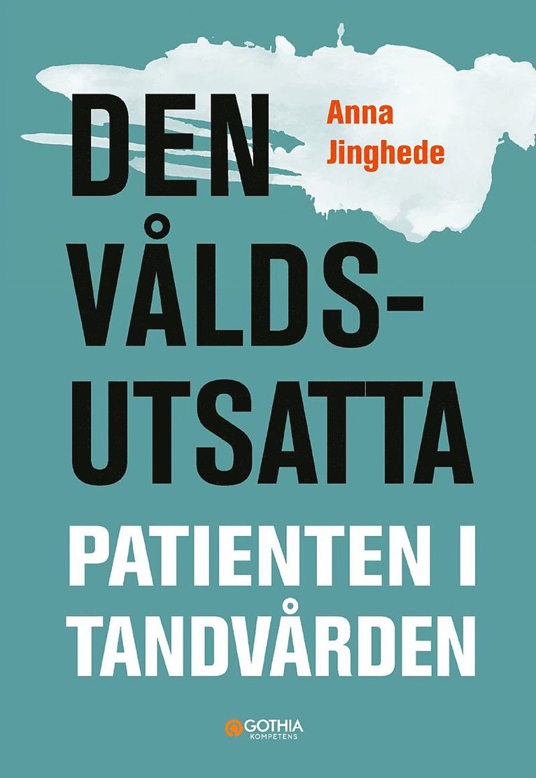 Anna Jinghede - Den våldsutsatta patienten i tandvården, Häftad